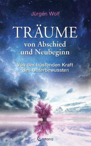 Imagen de archivo de Trume von Abschied und Neubeginn: Von der trstenden Kraft des Unterbewussten a la venta por medimops