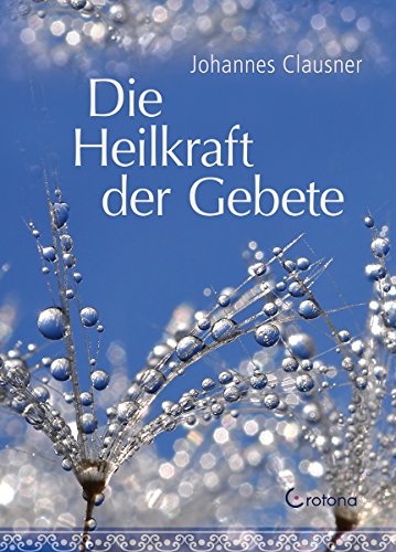 9783861910626: Die Heilkraft der Gebete (German Edition)