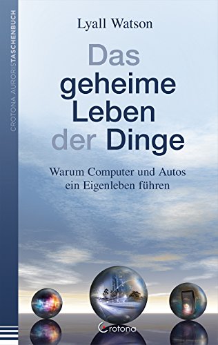 Stock image for Das geheime Leben der Dinge: Warum Computer und Autos ein Eigenleben fhren for sale by medimops