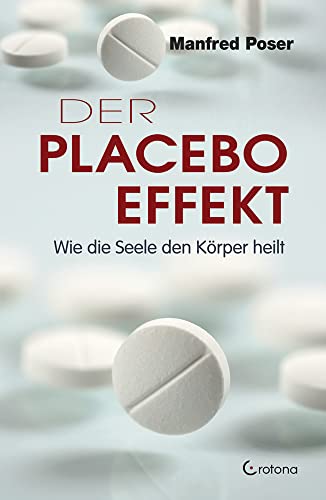 Beispielbild fr Der Placebo-Effekt: Wie die Seele den Krper heilt zum Verkauf von medimops