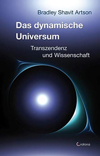 Stock image for Das dynamische Universum: Transzendenz und Wissenschaft for sale by Buchmarie