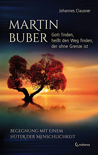 Beispielbild fr Martin Buber - Gott finden, heit den Weg finden, der ohne Grenze ist -Language: german zum Verkauf von GreatBookPrices