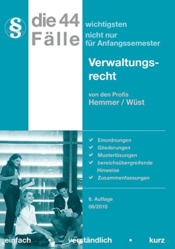 Stock image for Die 44 wichtigsten Flle zum Verwaltungsrecht: Stand: 08/2010 - Einfach, verstndlich, kurz for sale by medimops