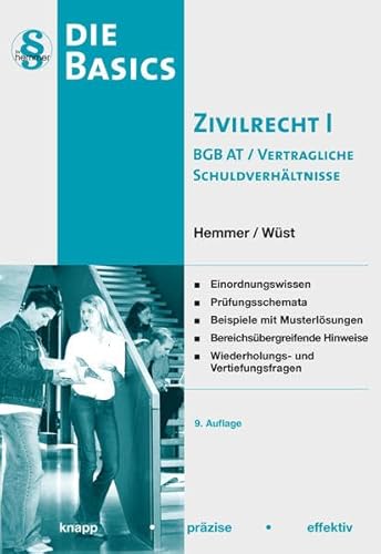 Basics Zivilrecht I. BGB-AT / Vertragliche Schuldverhältnisse: Das notwendige Wissen, Beispiele mit Musterlösungen, Einordnungen, . und Vertiefungsfragen, Prüfungsschemata - Hemmer, Karl-Edmund, Wüst, Achim