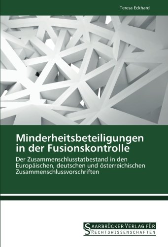 9783861941347: Minderheitsbeteiligungen in der Fusionskontrolle: Der Zusammenschlusstatbestand in den Europischen, deutschen und sterreichischen Zusammenschlussvorschriften