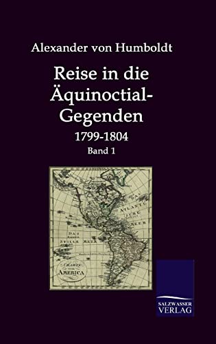 9783861950011: Reise in die quinoctial-Gegenden: Band 1 (1799-1804)