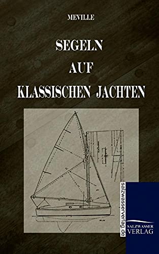 Stock image for Segeln Auf Klassischen Jachten (German Edition) for sale by Lucky's Textbooks