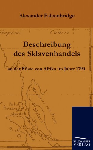 Stock image for Beschreibung des Sklavenhandels an der Kuste von Afrika im Jahre 1790 for sale by Chiron Media