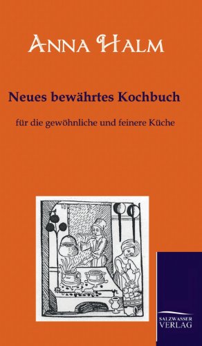 9783861951421: Neues bewhrtes Kochbuch: fr die gewhnliche und feinere Kche