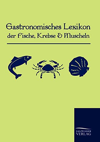 Stock image for Gastronomisches Lexikon der Fische, Krebse und Muscheln for sale by Chiron Media