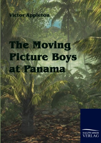 The Moving Picture Boys at Panama (9783861951773) by Appleton, Victor