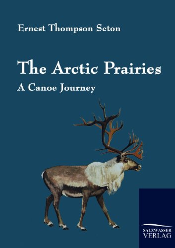 Stock image for The Arctic Prairies: A Canoe Journey for sale by Lucky's Textbooks