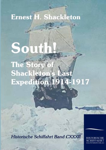 Stock image for South The Story of Shackleton's Last Expedition 19141917 132 Historische Schiffahrt for sale by PBShop.store US