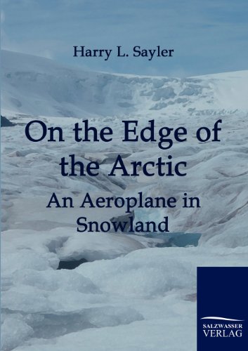 Stock image for On the Edge of the Artic: An Aeroplane in Snowland for sale by Lucky's Textbooks