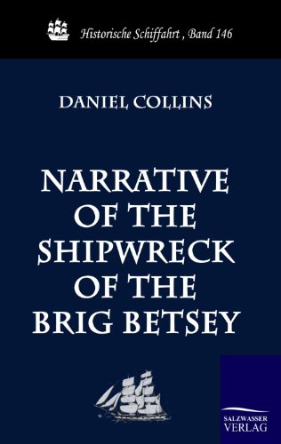 Stock image for Narrative of the Shipwreck of the Brig Betsey (Historische Schiffahrt) for sale by Lucky's Textbooks