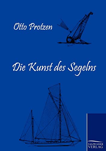 Stock image for Die Kunst des Segelns for sale by Ria Christie Collections