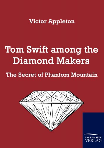 9783861953753: Tom Swift among the Diamond Makers: The Secret of Phantom Mountain