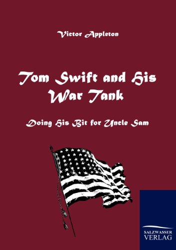 9783861953760: Tom Swift and His War Tank: Doing His Bit for Uncle Sam