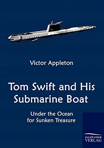 Stock image for Tom Swift and His Submarine Boat: Under the Ocean for Sunken Treasure for sale by Lucky's Textbooks