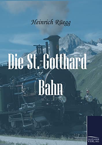 Stock image for Die St.-Gotthard-Bahn for sale by Chiron Media