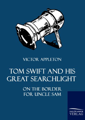 Tom Swift and His Great Searchlight (9783861954125) by Appleton II, Victor