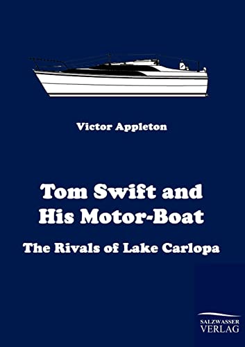 Stock image for Tom Swift and His Motor-Boat: The Rivals of Lake Carlopa for sale by Lucky's Textbooks