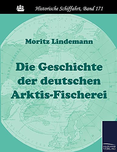 Stock image for Die Geschichte der deutschen Arktis-Fischerei for sale by Chiron Media
