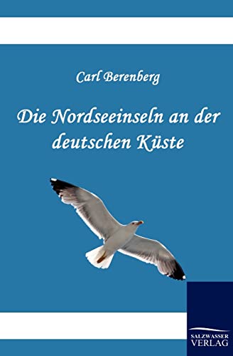 Die Nordseeinseln an der deutschen Küste - Carl Berenberg