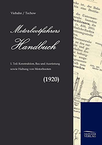 9783861955825: Motorbootfahrers Handbuch: Teil 1: Konstruktion, Bau und Ausrstung sowie Haltung von Motorbooten (1920)