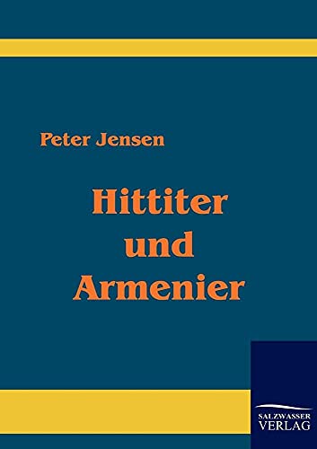 Hittiter und Armenier (German Edition) (9783861956358) by Jensen, Dr Peter