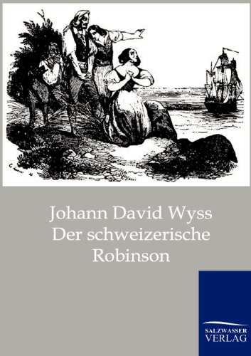 Der schweizerische Robinson (German Edition) (9783861957782) by Wyss, Johann David