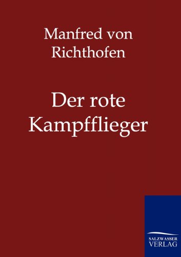 Der rote Kampfflieger - Manfred Von Richthofen
