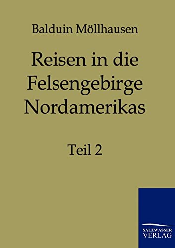 Reisen in die Felsgebirge Nordamerikas (German Edition) (9783861958383) by MÃ¶llhausen, Balduin