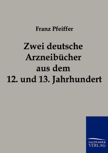 9783861958741: Zwei deutsche Arzneibcher aus dem 12. und 13. Jahrhundert