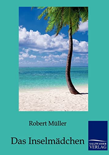 Das Inselmädchen - Robert, Müller