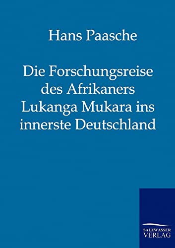 9783861959090: Die Forschungsreise des Afrikaners Lukanga Mukara ins innerste Deutschland