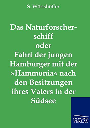 9783861959397: Das Naturforscherschiff oder Fahrt der jungen Hamburger mit der Hammonia nach den Besitzungen ihres Vaters in der Sdsee