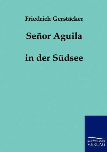 Señor Aguila - Gerstäcker, Friedrich