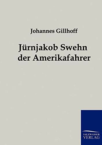 9783861959465: Jrnjakob Swehn der Amerikafahrer (German Edition)