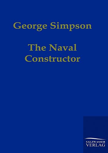 The Naval Constructor (9783861959649) by Simpson Sir, George