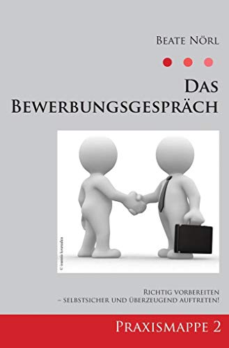 9783861960010: Das Bewerbungsgesprch: Richtig vorbereiten – selbstsicher und berzeugend auftreten! Praxismappe 2