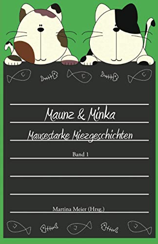 Beispielbild fr Maunz & Minka - Mausestarke Miezgeschichten, Band 1 zum Verkauf von medimops