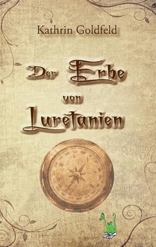 Beispielbild fr Der Erbe von Luretanien - Fantasy, Freundschaft, Abenteuer, Parallelwelt, Prophezeiung zum Verkauf von medimops