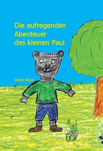 Beispielbild fr Die aufregenden Abenteuer des kleinen Paul: Spinne, Tiere, Abenteuer, Freundschaft, Lesefrderung, Lesen frdern, Lesen frdern bei Jungen, zum Verkauf von medimops