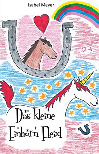 Beispielbild fr Das kleine Einhorn Fleixl: Fantasie, Magie, Zauber, Einhorn, Fabelwelt, Freundschaft zum Verkauf von medimops