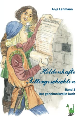 Imagen de archivo de Heldenhafte Rittergeschichten Band 1: Das geheimnisvolle Buch (German Edition) a la venta por GF Books, Inc.