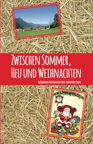 Stock image for Zwischen Sommer, Heu und Weihnachten: Erzhlungen fr Klein und Gro for sale by medimops