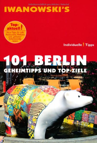 Stock image for 101 Berlin: Geheimtipps und Top-Ziele - Reisefhrer von Iwanowski for sale by medimops