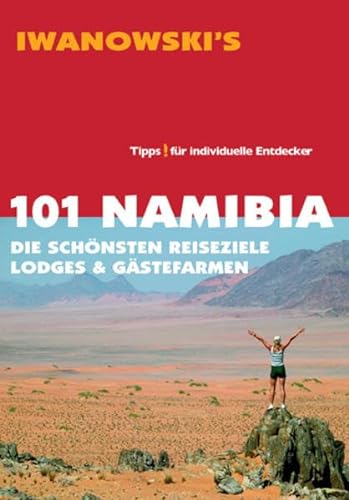 Stock image for 101 Namibia: Die schnsten Reiseziele, Lodges & Gstefarmen - Reisefhrer von Iwanowski for sale by medimops