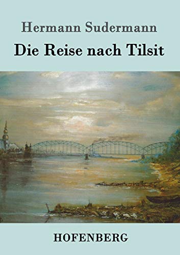 9783861990956: Die Reise nach Tilsit (German Edition)